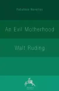 An Evil Motherhood - Ruding Walt