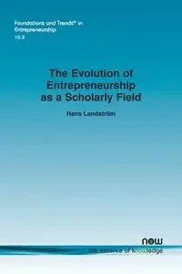 The Evolution of Entrepreneurship as a Scholarly Field - Hans Landström