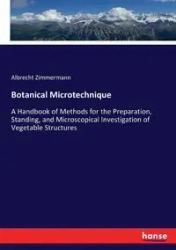 Botanical Microtechnique - Zimmermann Albrecht