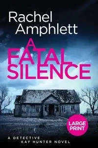 A Fatal Silence - Rachel Amphlett