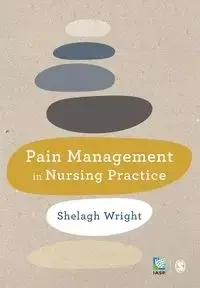 Pain Management in Nursing Practice - Wright Shelagh