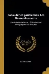 Badauderies parisiennes. Les Rassemblements - Uzanne Octave