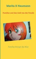 Pumilus und das Lied von der Freude - Marita Naumann R