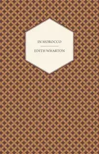 In Morocco - Edith Wharton