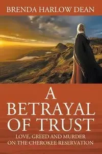 A Betrayal of Trust - Dean Brenda Harlow