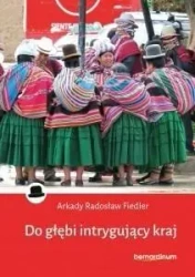 Do głębi intrygujący kraj - Arkady Radosław Fiedler