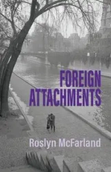 Foreign Attachments - Roslyn McFarland