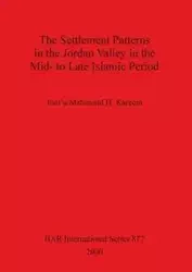 The Settlement Patterns in the Jordan Valley in the Mid- to Late Islamic Period - Kareem Jum'a Mahmoud H.
