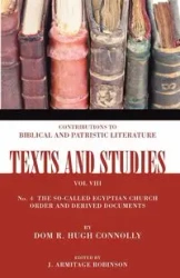 The So-Called Egyptian Church Order and Derived Documents - Hugh Connolly R.