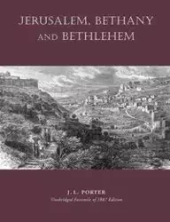 Jerusalem, Bethany and Bethlehem - Porter Leslie Josias