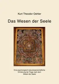 Das Wesen der Seele - Kurt Oehler Theodor
