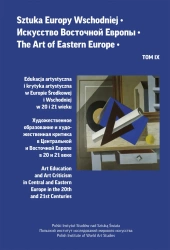 Sztuka Europy Wschodniej tom IX. Edukacja artystyczna i krytyka artystyczna w Europie Środkowej i Wschodniej w 20 i 21 wieku - Opracowanie zbiorowe