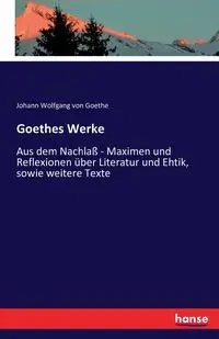 Goethes Werke - von Goethe Johann Wolfgang