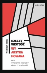 Rzeczywistość wyabstrahowana - Wojciech Bałus