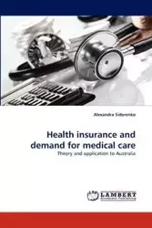 Health Insurance and Demand for Medical Care - Alexandra Sidorenko