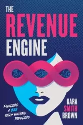 The Revenue Engine - Kara Brown Smith