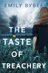 The Taste of Treachery - Emily Bybee