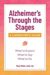 Alzheimer's Through the Stages - Mary Moller