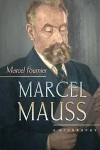 Marcel Mauss - Marcel Fournier