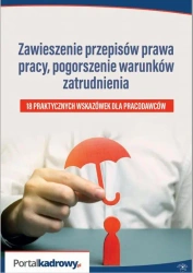 eBook Zawieszenie przepisów prawa pracy, pogorszenie warunków zatrudnienia - 18 PRAKTYCZNYCH WSKAZÓWEK DLA PRACODAWCÓW - Rafał Krawczyk