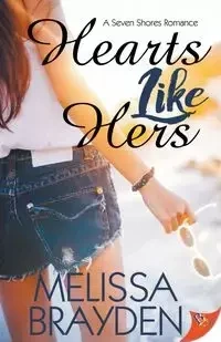 Hearts Like Hers - Melissa Brayden