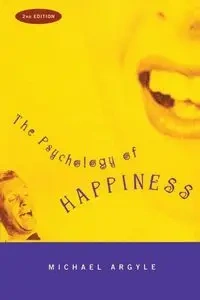 The Psychology of Happiness - Michael Argyle