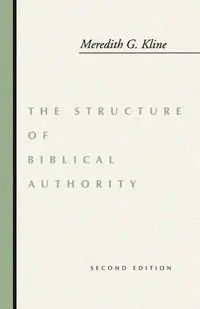 Structure of Biblical Authority - Meredith Kline G