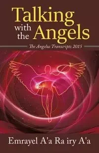 Talking With The Angels - A'A RA IRY A'A EMRAYEL