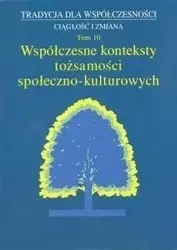 Współczesne konteksty tożsamości społeczno-kultur. - red. Małgorzata Dziekanowska, Marta Wójcicka