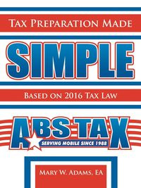 Tax Preparation Made Simple - Adams EA Mary W.