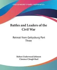 Battles and Leaders of the Civil War - Johnson Robert Underwood