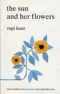 The Sun and Her Flowers - Rupi Kaur
