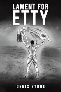 Lament for Etty - Denis Byrne
