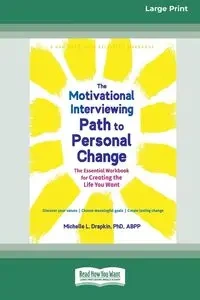 The Motivational Interviewing Path to Personal Change - Michelle Drapkin