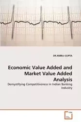 Economic Value Added and Market Value Added Analysis - GUPTA DR.AMBUJ