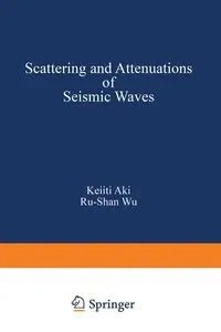Scattering and Attenuations of Seismic Waves, Part I - Aki