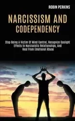 Narcissism and Codependency - Robin Perkins