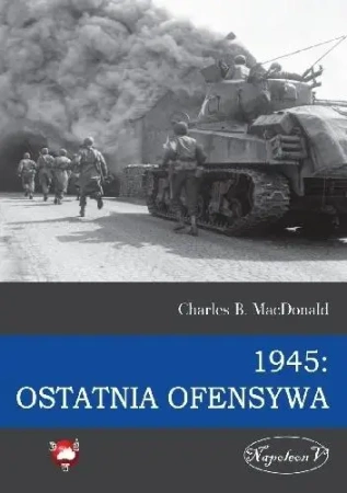 1945 Ostatnia ofensywa - Charles B. MacDonald