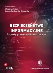 Bezpieczeństwo informacyjne. Aspekty... - Waldemar Kitler, Joanna Taczkowska-Olszewska