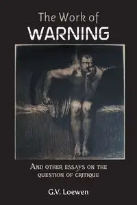 The Work of Warning - Loewen G.V.