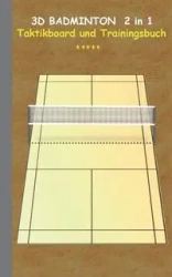 3D Badminton 2 in 1 Taktikboard und Trainingsbuch - Theo von Taane