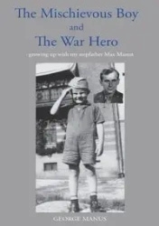 "The Mischievous Boy" and The War Hero - George Manus