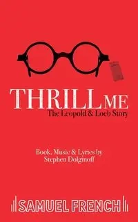 Thrill Me - Stephen Dolginoff