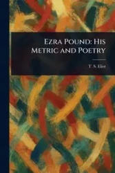 Ezra Pound - Eliot T. S. (Thomas Stearns)