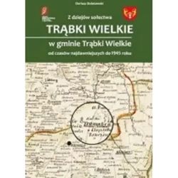 Z dziejów sołectwa Trąbki Wielkie w gminie Trąbki Wielkie - DARIUSZ DOLATOWSKI