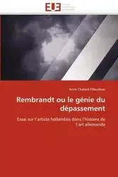Rembrandt ou le génie du dépassement - CHALARDFILLAUDEAU-A
