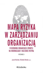 Mapa ryzyka w zarządzaniu organizacją.. - Jacek Woźniak, Wioletta Wereda (red.)