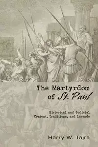 The Martyrdom of St. Paul - Harry W. Tajra
