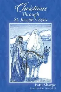 Christmas Through St. Joseph's Eyes - Patti Sharpe