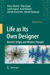 Life as Its Own Designer - Anton Markoš